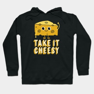 TAKE IT CHEESY Hoodie